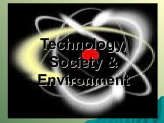 Technology, Society & Environment 