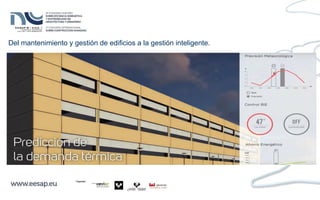Del mantenimiento y gestión de edificios a la gestión inteligente.
 