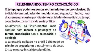 Diferença tempo cronológico e tempo histórico | PPTX