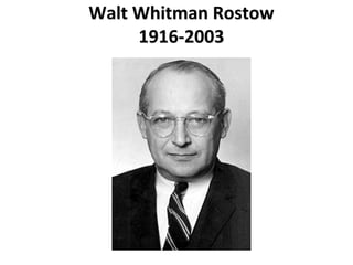Walt Whitman Rostow
1916-2003
 