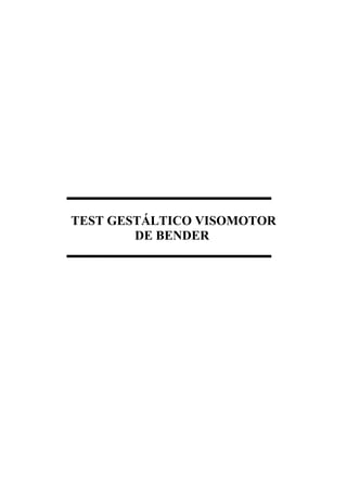 TEST GESTÁLTICO VISOMOTOR
DE BENDER
 