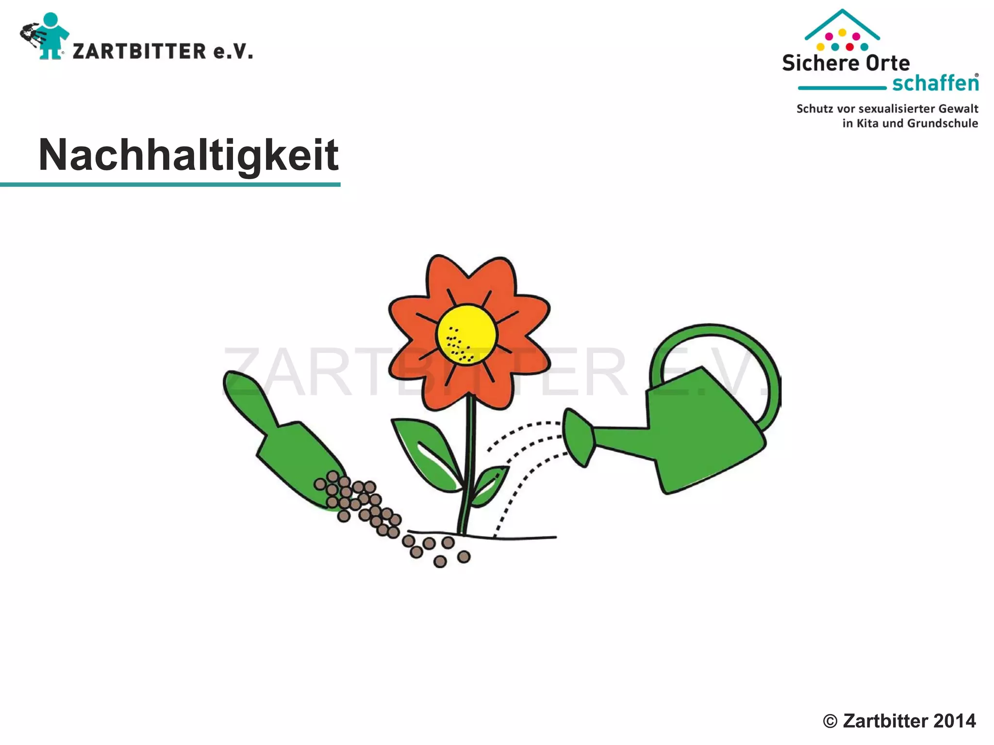  Zartbitter 2014 Nachhaltigkeit 
ZARTBITTER E.V. 
 