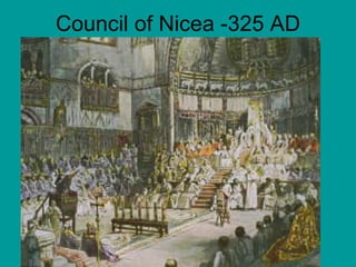 Council of Nicea -325 AD 