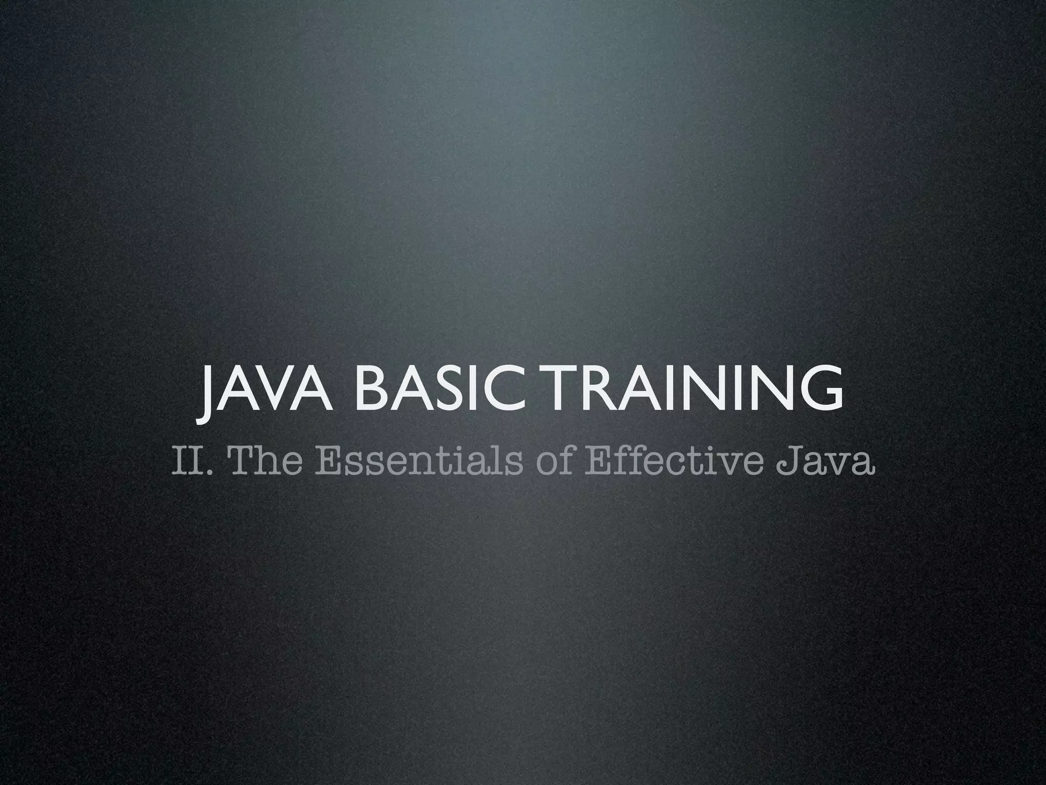 2 the essentials of effective java | PPT