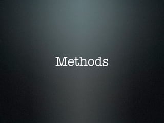 Methods
 
