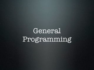 General
Programming
 