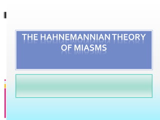 THE HAHNEMANNIANTHEORY
OF MIASMS
 