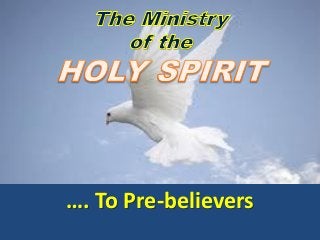 …. To Pre-believers
 