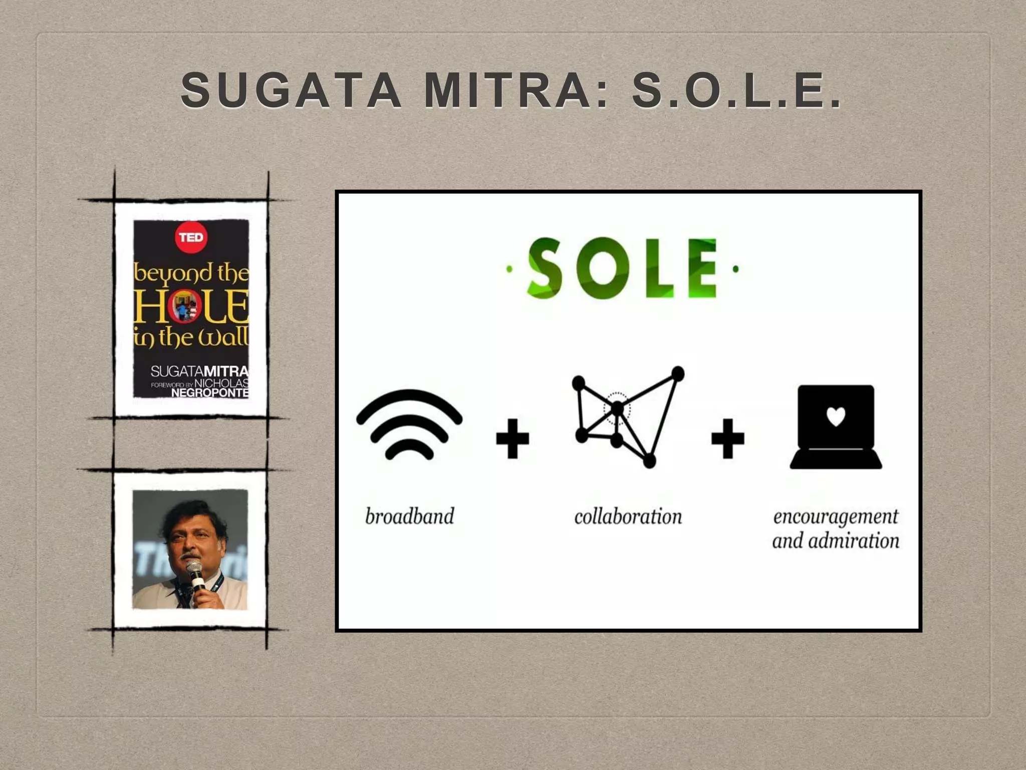 SUGATA MITRA: S.O.L.E.
 