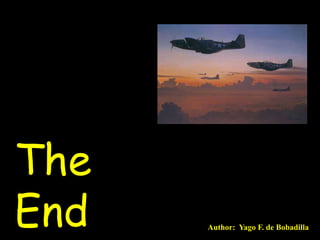 The
End

Author: Yago F. de Bobadilla

 