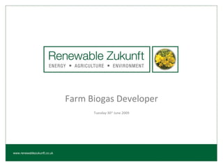 Farm Biogas Developer Tuesday 30 th  June 2009 