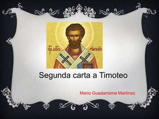 Segunda carta a Timoteo
Mario Guadarrama Martínez
 