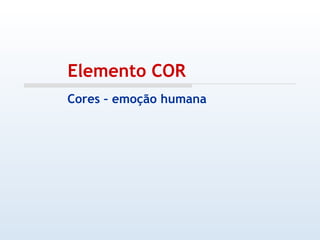 Elemento COR Cores – emoção humana 