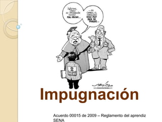 ImpugnaciónAcuerdo 00015 de 2009 – Reglamento del aprendiz SENA