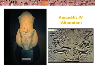 Amenófis IV
(Akenaton)
 