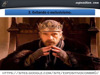 2. Evitando o exclusivismo.
 