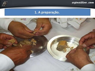 1. A preparação.
 