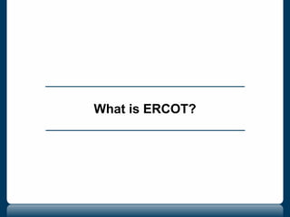 What is ERCOT?
 