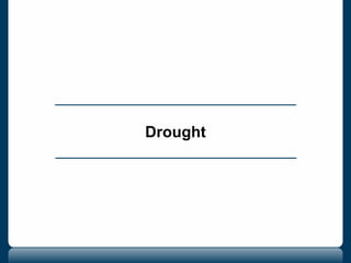 Drought
 