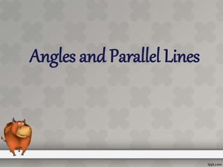 Angles and Parallel Lines
 