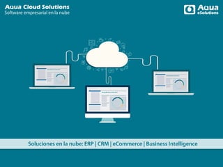 eBusiness Suite 2014 
eBusiness Suite 2014 
Cloud Solutions 
Software empresarial en la nube 
eBusiness Suite 2014 
Soluciones en la nube: ERP | CRM | eCommerce | Business Intelligence 
 