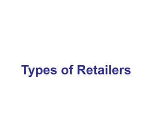 Types of Retailers
 