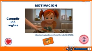 Pedro Armijo
MOTIVACIÓN
3Gustavo Sarmiento
Cumplir
las
reglas
https://www.youtube.com/watch?v=udu9CH6NLFE
 