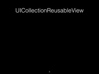 UICollectionReusableView
9
 