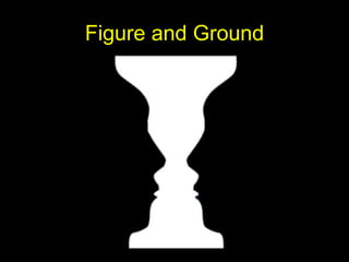 Figure and Ground
 