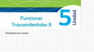 2.2 logaritmo de un número
 