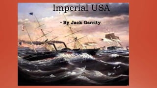 Imperial USA
• By Jack Garrity
 