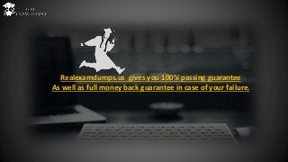 Realexamdumps.us gives you 100% passing guarantee
As well as full money back guarantee in case of your failure.
 