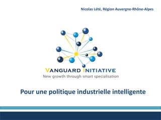 Pour une politique industrielle intelligente
Nicolas Lété, Région Auvergne-Rhône-Alpes
 