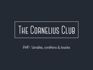 PHP : Variables, conditions & boucles
 
