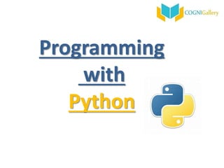 Programming
with
Python
 