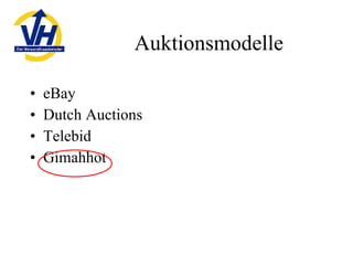 Auktionsmodelle eBay Dutch Auctions Telebid Gimahhot 