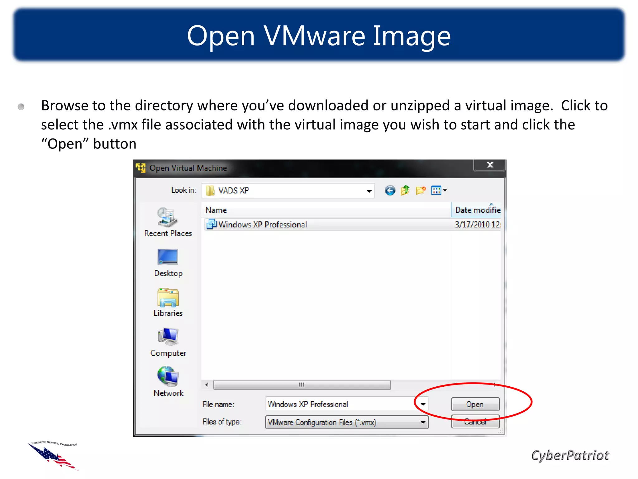 Open VMware Image

Browse to the directory where you’ve downloaded or unzipped a virtual image. Click to
select the .vmx file associated with the virtual image you wish to start and click the
“Open” button
 