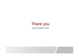Thank you
www.huawei.com
www.huawei.com
 