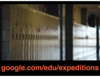 google.com/edu/expeditions
 