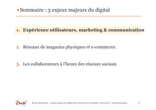Sommaire : 3 enjeux majeurs du digital


1. Expérience utilisateurs, marketing & communication


2. Réseaux de magasins ph...