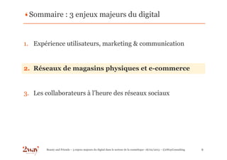 Sommaire : 3 enjeux majeurs du digital


1. Expérience utilisateurs, marketing & communication


2. Réseaux de magasins ph...