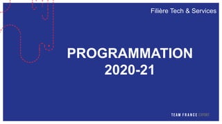 Filière Tech & Services
PROGRAMMATION
2020-21
 