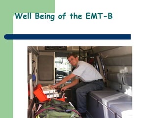 Well Being of the EMT-B 