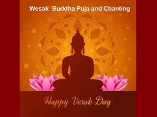 Wesak Buddha Puja and Chanting
 
