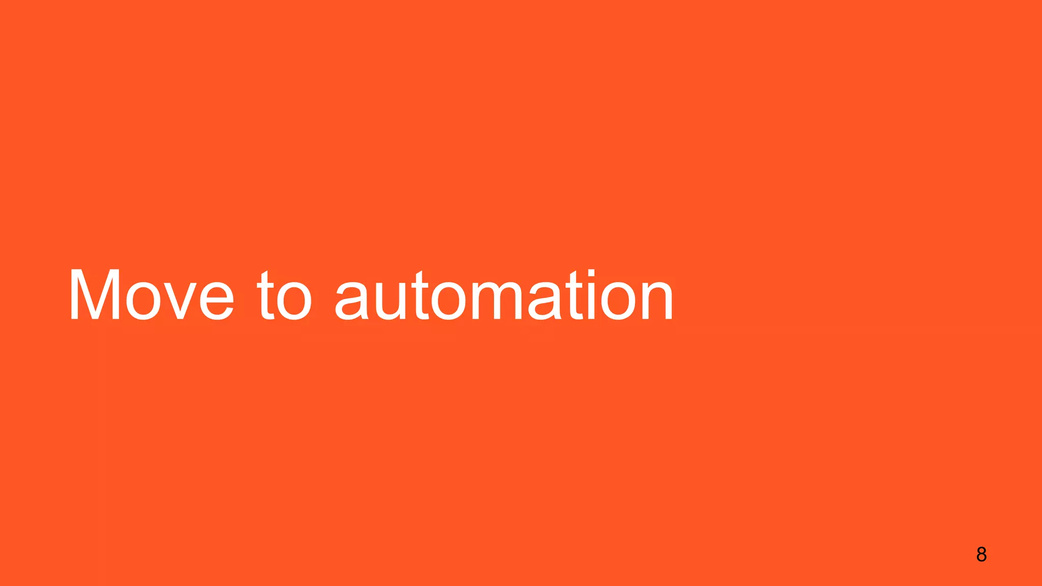 Move to automation
8
 