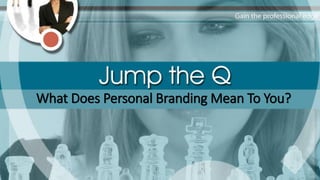What Does Personal Branding Mean To You?
 