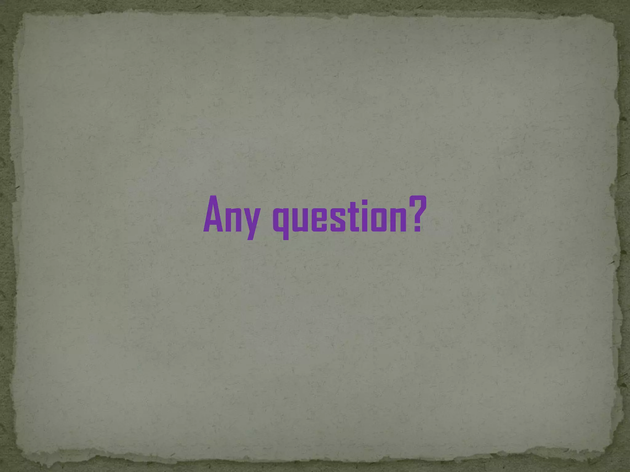 Any question? 