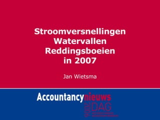 Stroomversnellingen Watervallen Reddingsboeien in 2007 Jan Wietsma 