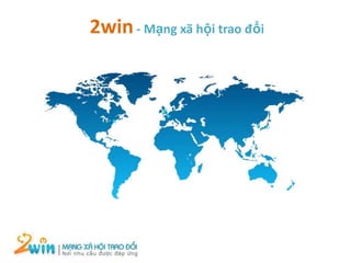 2win- Mạng xã hội trao đổi 