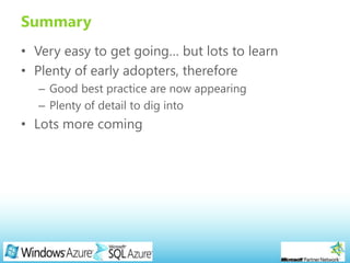 Page 18
Summary
• Very easy to get going… but lots to learn
• Plenty of early adopters, therefore
– Good best practice are now appearing
– Plenty of detail to dig into
• Lots more coming
 
